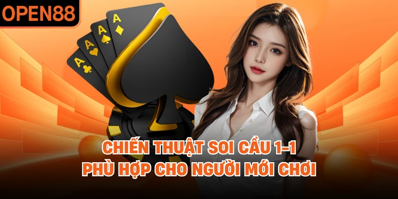 Chiến thuật soi cầu 1-1 phù hợp cho người mới chơi