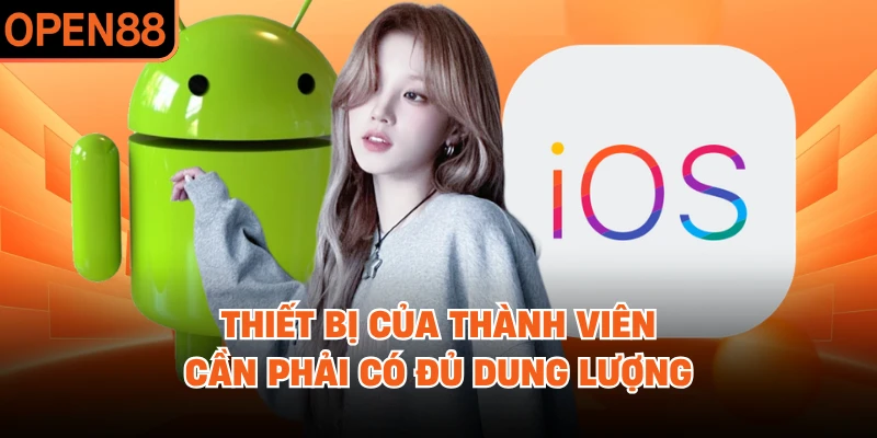 Thiết bị của thành viên cần phải có đủ dung lượng